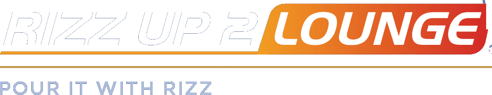 Rizz Up 2 Lounge · Pour it with Rizz